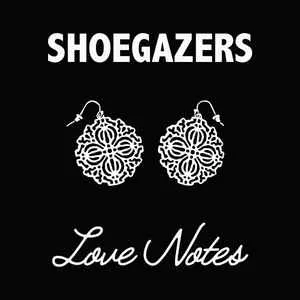 Shoegazers -- Love Notes